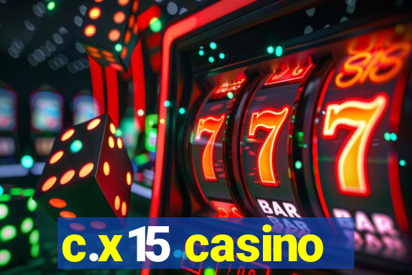 c.x15 casino